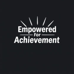 Empowered for Achievement
